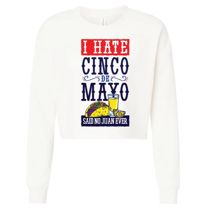 I Hate Cinco De Mayo Said No Juan Ever Cropped Pullover Crew