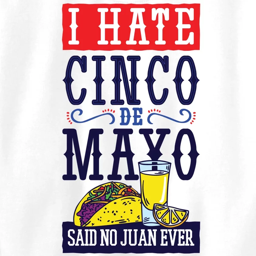 I Hate Cinco De Mayo Said No Juan Ever Kids Sweatshirt