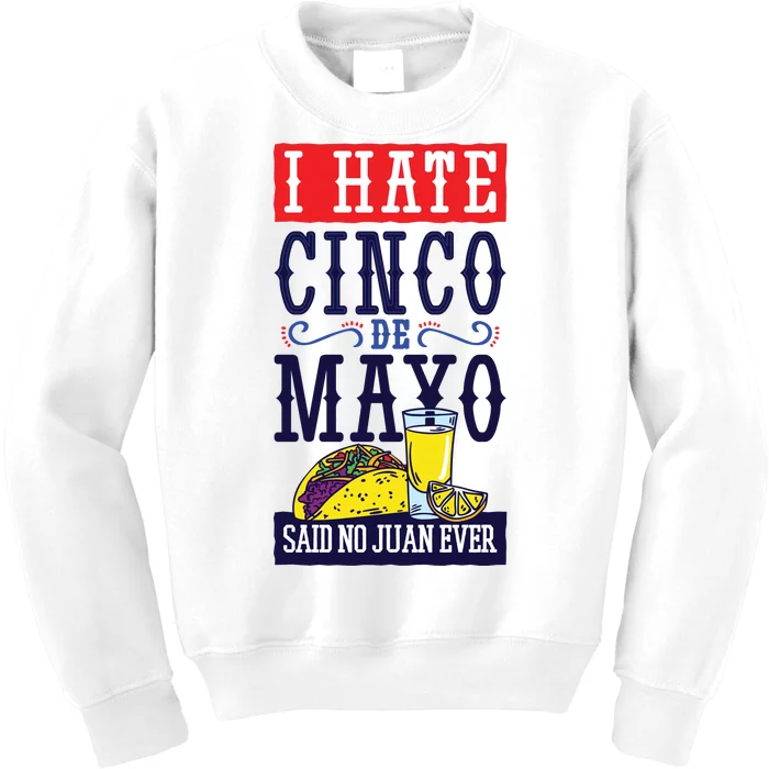 I Hate Cinco De Mayo Said No Juan Ever Kids Sweatshirt