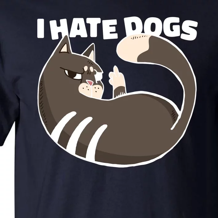 I Hate Dogs Cat Lover Funny Meme Tall T-Shirt