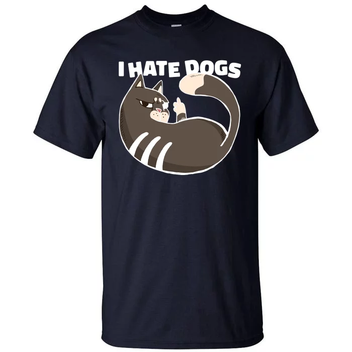 I Hate Dogs Cat Lover Funny Meme Tall T-Shirt