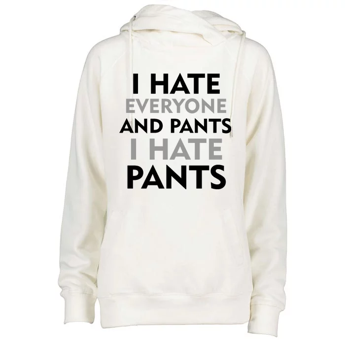 I Hate Everyone And No Pants Womens Funnel Neck Pullover Hood