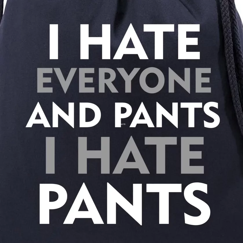 I Hate Everyone And No Pants Drawstring Bag