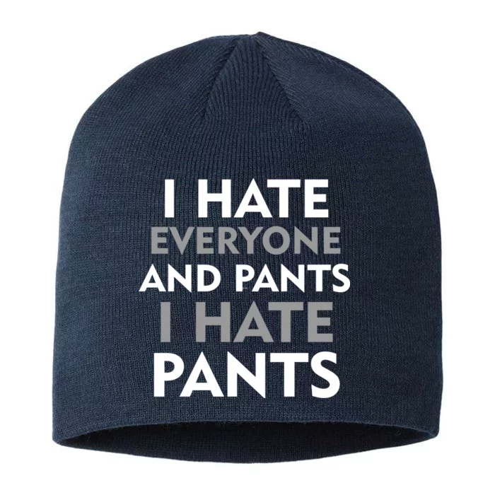 I Hate Everyone And No Pants 8 1/2in Sustainable Knit Beanie