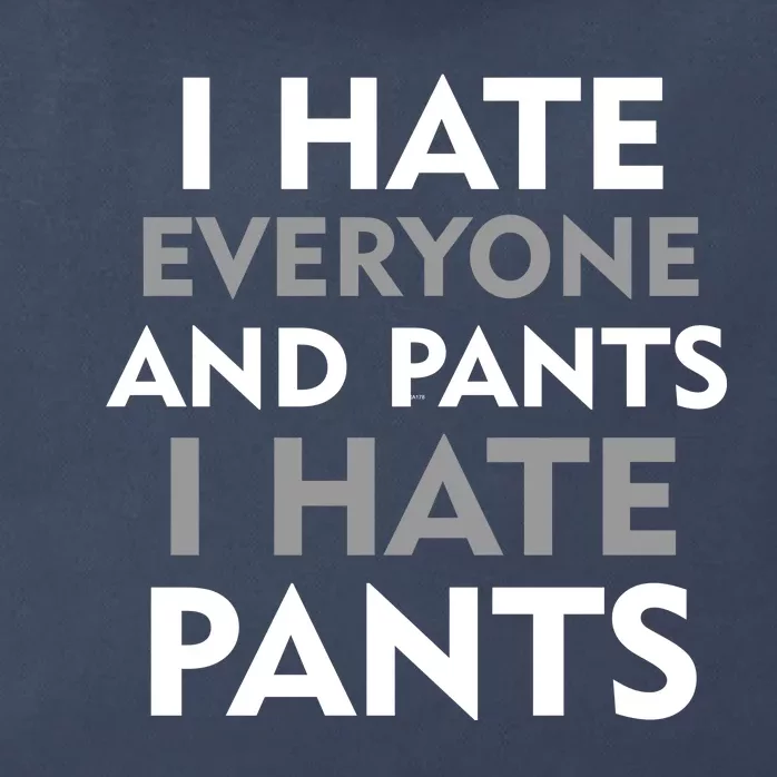 I Hate Everyone And No Pants Zip Tote Bag