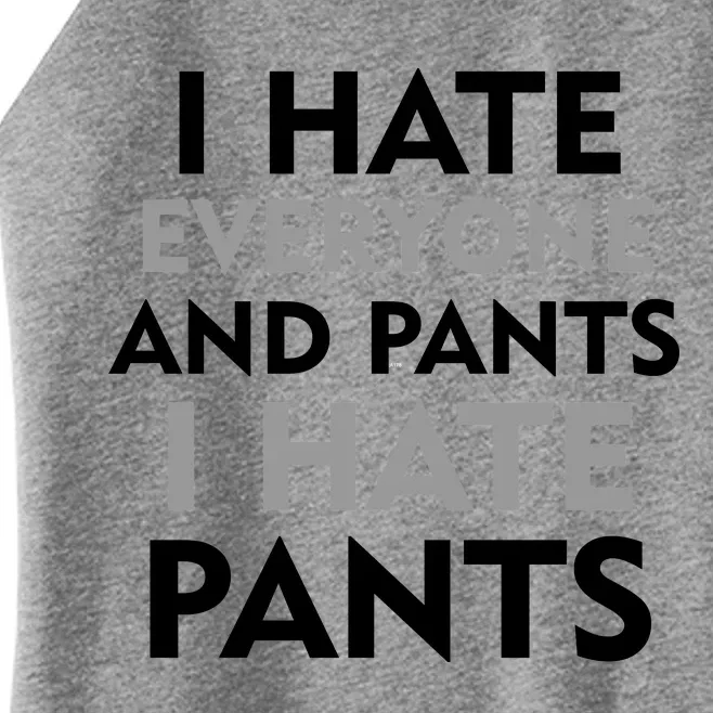 I Hate Everyone And No Pants Women’s Perfect Tri Rocker Tank