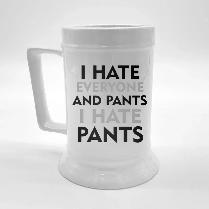 I Hate Everyone And No Pants Front & Back Beer Stein