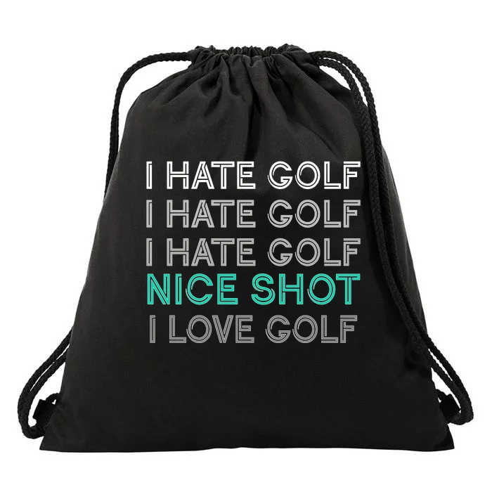 I Hate Golf Nice Shot I Love Golf Funny Drawstring Bag