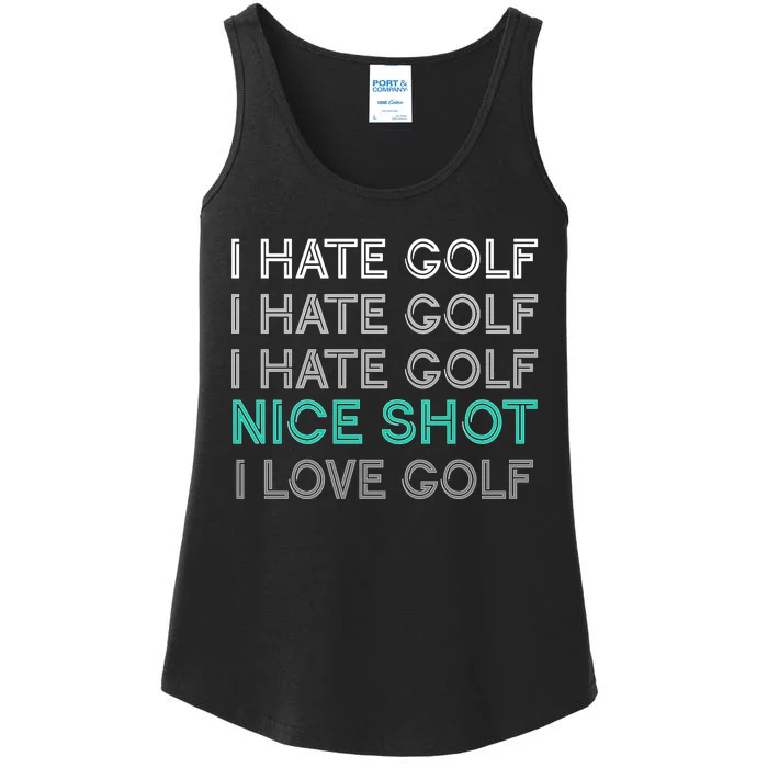 I Hate Golf Nice Shot I Love Golf Funny Ladies Essential Tank