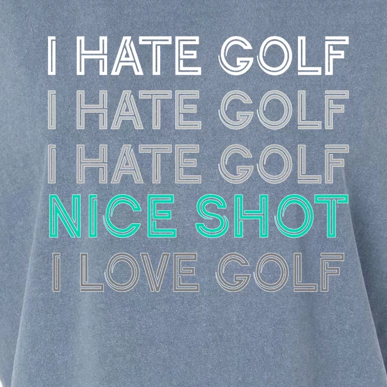 I Hate Golf Nice Shot I Love Golf Funny Garment-Dyed Women's Muscle Tee