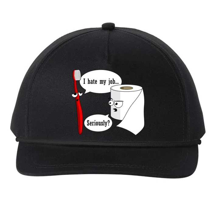 I Hate My Job Seriously Funny Toothbrush Toilet Paper Snapback Five-Panel Rope Hat