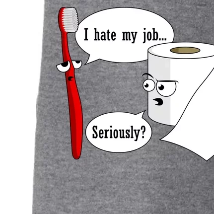 I Hate My Job Seriously Funny Toothbrush Toilet Paper Doggie 3-End Fleece Hoodie