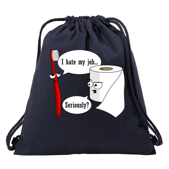 I Hate My Job Seriously Funny Toothbrush Toilet Paper Drawstring Bag