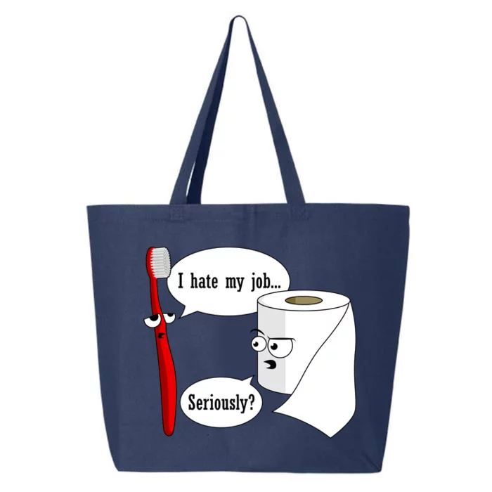 I Hate My Job Seriously Funny Toothbrush Toilet Paper 25L Jumbo Tote