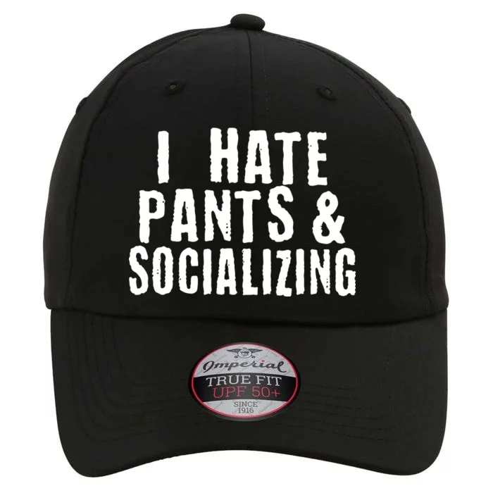 I Hate Pants And Socializing The Original Performance Cap