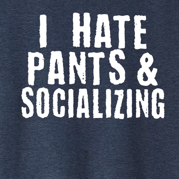 I Hate Pants And Socializing Women's Crop Top Tee