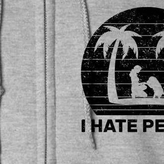 I Hate People Beach Bum Full Zip Hoodie