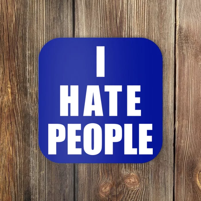 I Hate People Bold Coaster