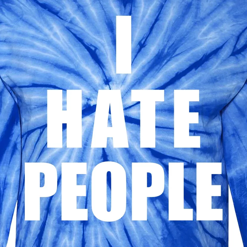 I Hate People Bold Tie-Dye Long Sleeve Shirt