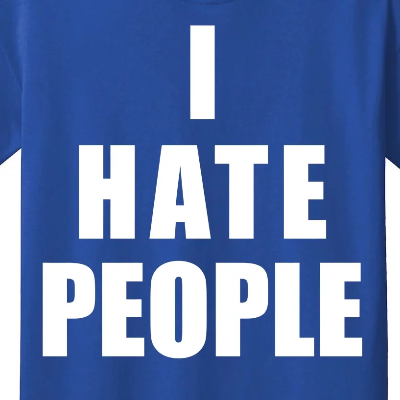 I Hate People Bold Kids T-Shirt