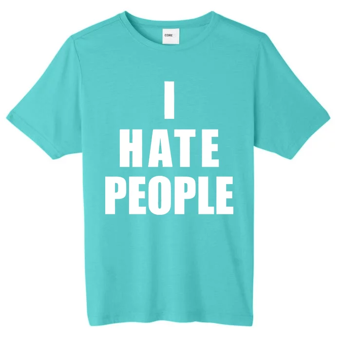 I Hate People Bold ChromaSoft Performance T-Shirt