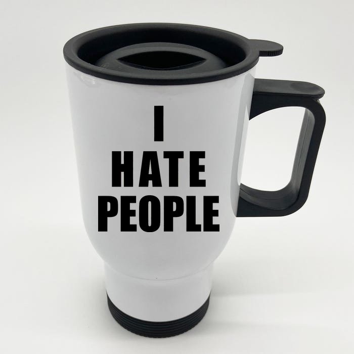 I Hate People Bold Front & Back Stainless Steel Travel Mug