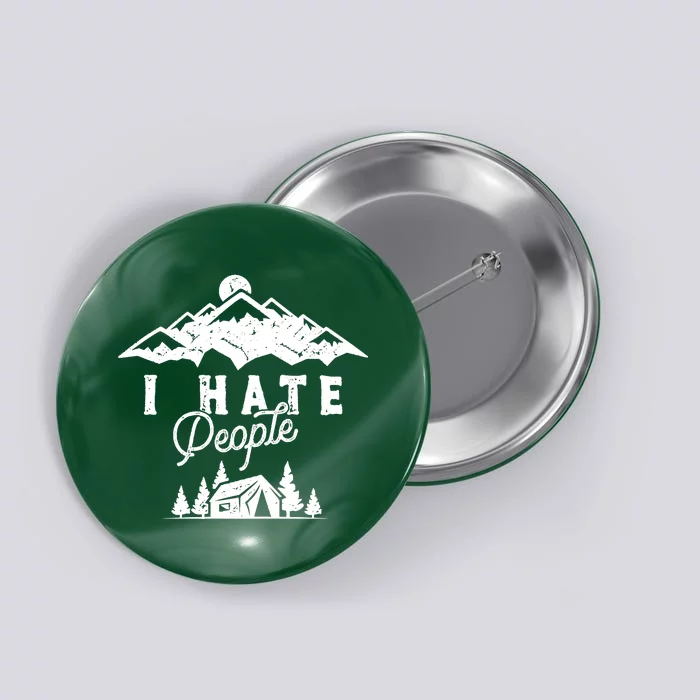 I Hate People Funny Camping Trip Button