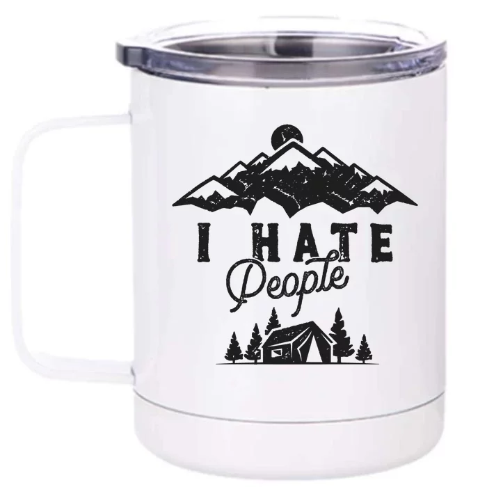 I Hate People Funny Camping Trip Front & Back 12oz Stainless Steel Tumbler Cup