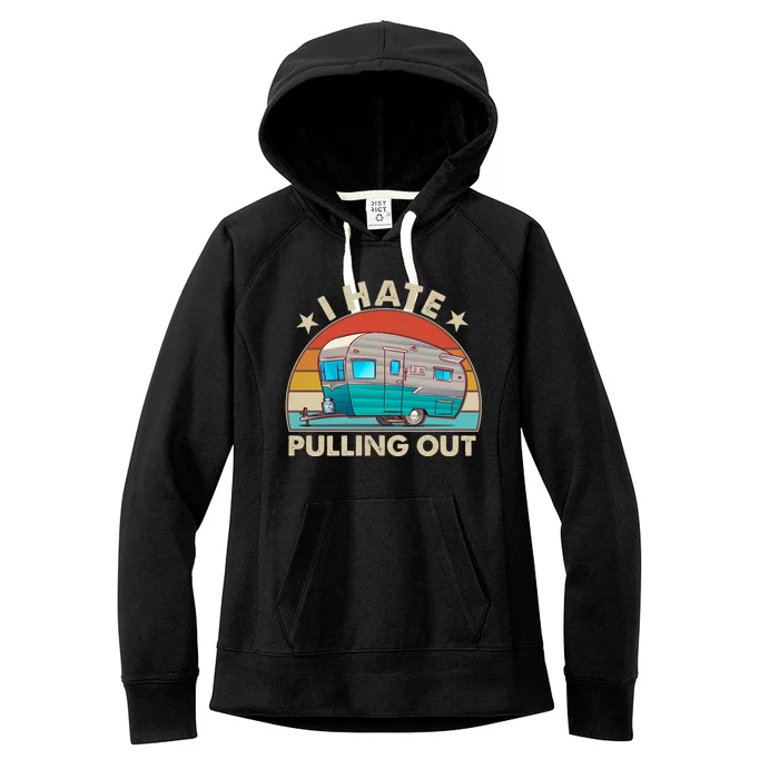 I Hate Pulling Out Camper Trailer Women's Fleece Hoodie