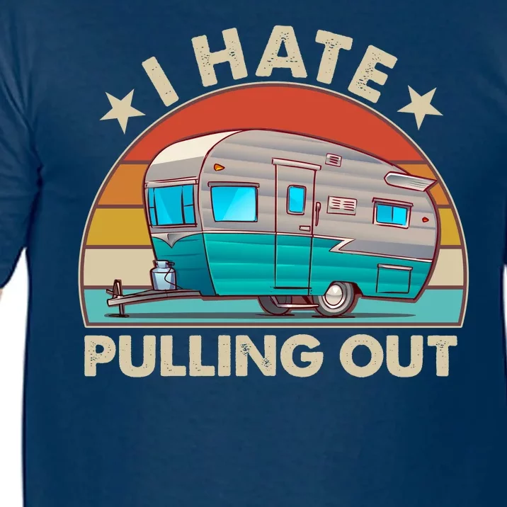 I Hate Pulling Out Camper Trailer Comfort Colors T-Shirt