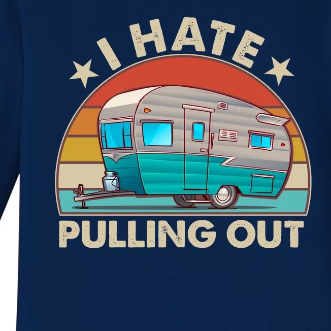 I Hate Pulling Out Camper Trailer Baby Long Sleeve Bodysuit