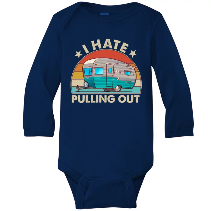 I Hate Pulling Out Camper Trailer Baby Long Sleeve Bodysuit