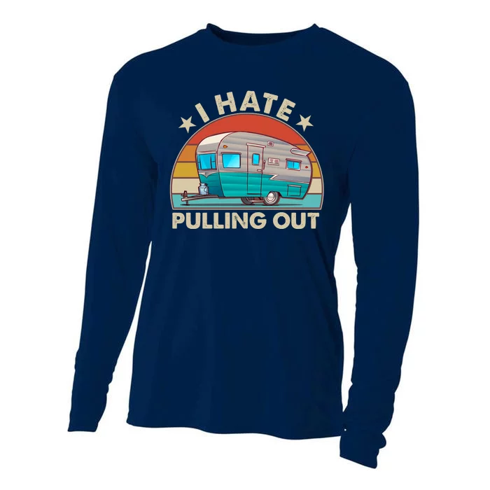 I Hate Pulling Out Camper Trailer Cooling Performance Long Sleeve Crew