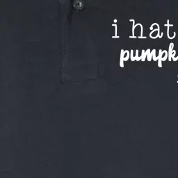 I Hate Pumpkin Spice Yeah I Said It Softstyle Adult Sport Polo