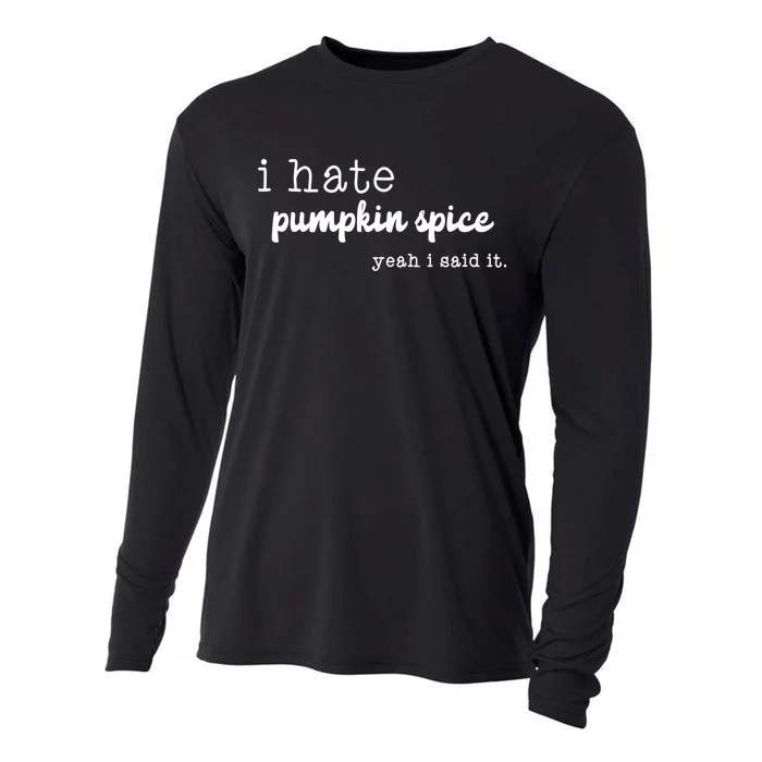 I Hate Pumpkin Spice Yeah I Said It Cooling Performance Long Sleeve Crew