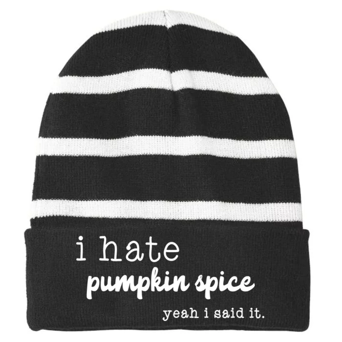 I Hate Pumpkin Spice Yeah I Said It Striped Beanie with Solid Band