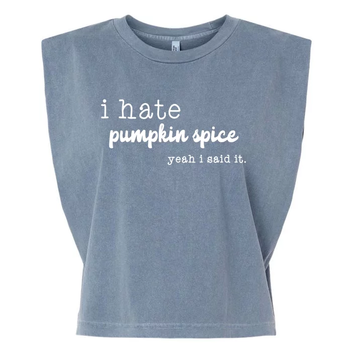 I Hate Pumpkin Spice Yeah I Said It Garment-Dyed Women's Muscle Tee