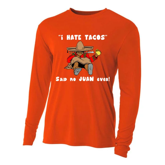 I Hate Tacos Said No Juan Ever Cooling Performance Long Sleeve Crew