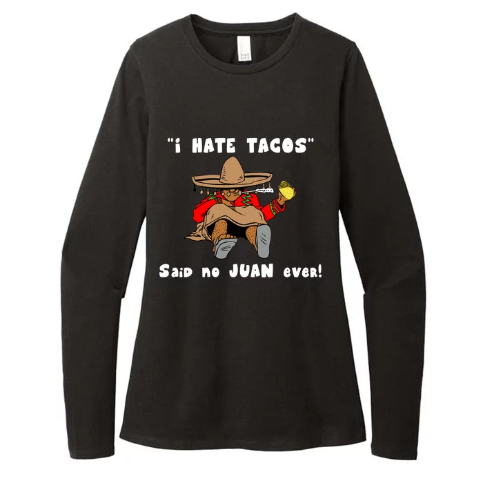 I Hate Tacos Said No Juan Ever Womens CVC Long Sleeve Shirt