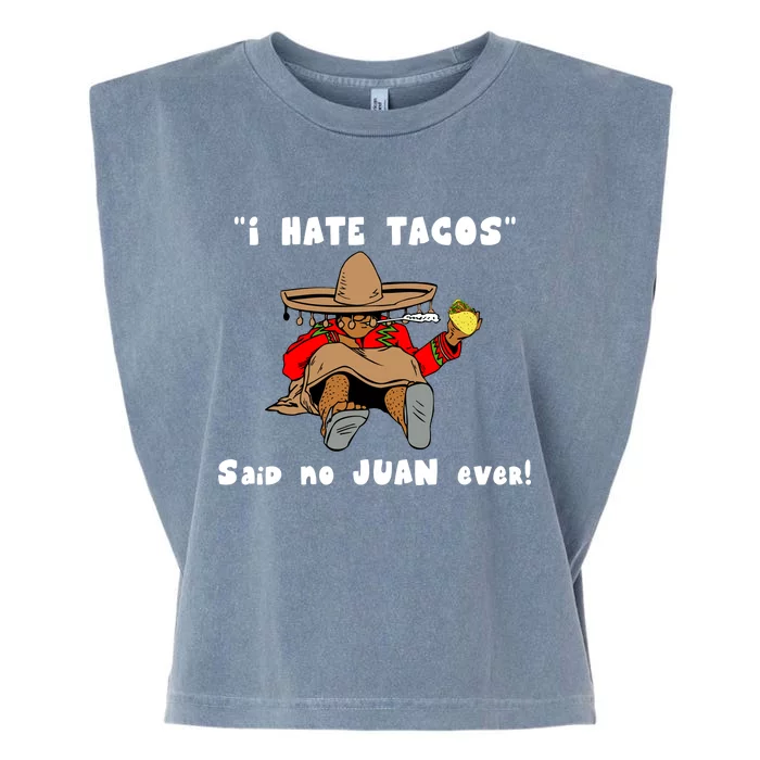 I Hate Tacos Said No Juan Ever Garment-Dyed Women's Muscle Tee