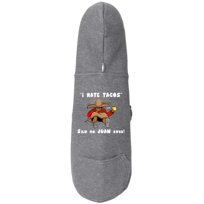 I Hate Tacos Said No Juan Ever Doggie 3-End Fleece Hoodie