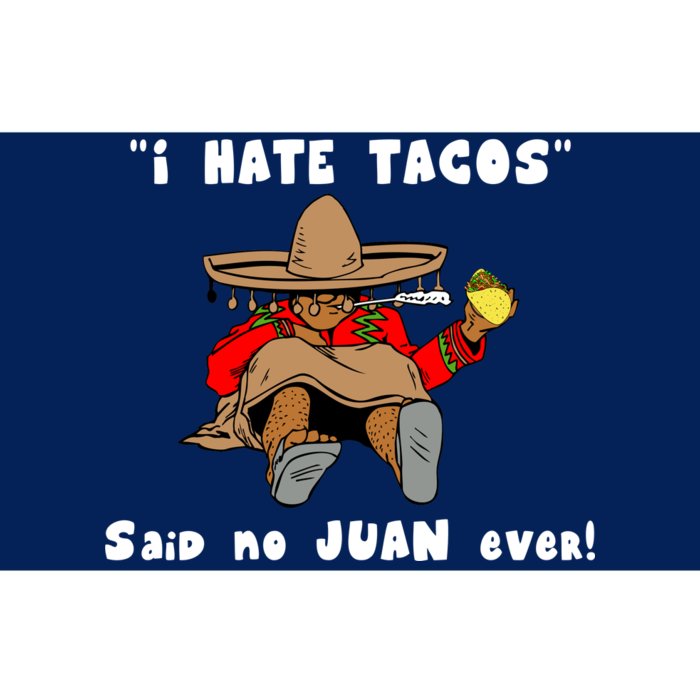 I Hate Tacos Said No Juan Ever Bumper Sticker