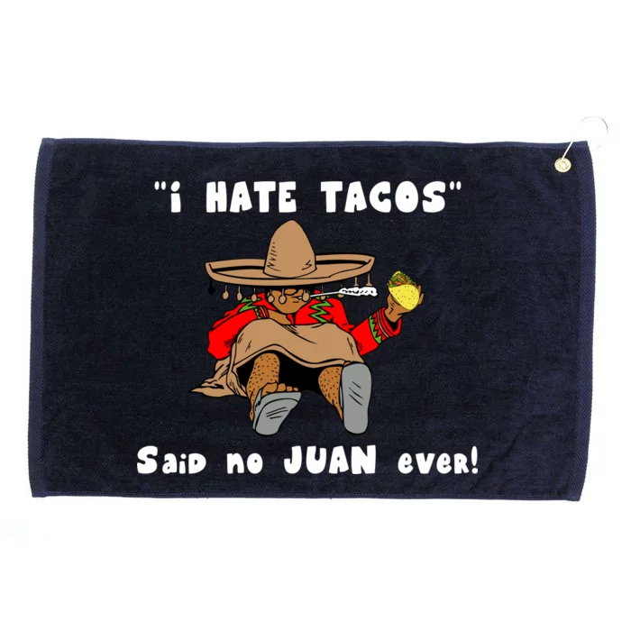 I Hate Tacos Said No Juan Ever Grommeted Golf Towel