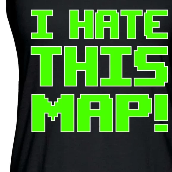 I Hate This Map Funny Gamer Ladies Essential Flowy Tank