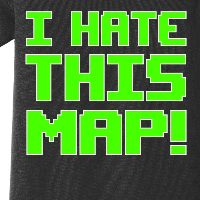 I Hate This Map Funny Gamer Baby Bodysuit