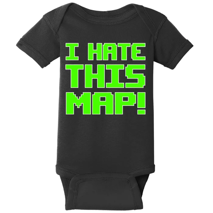 I Hate This Map Funny Gamer Baby Bodysuit