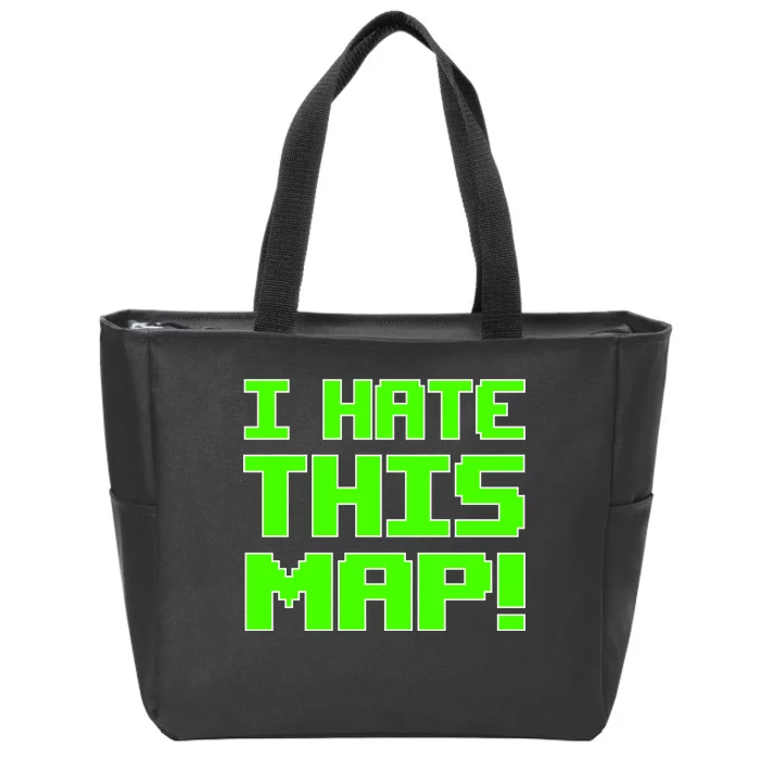 I Hate This Map Funny Gamer Zip Tote Bag