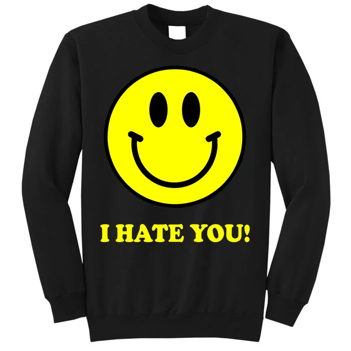 I Hate You Funny Smiley Face Emoji Tall Sweatshirt