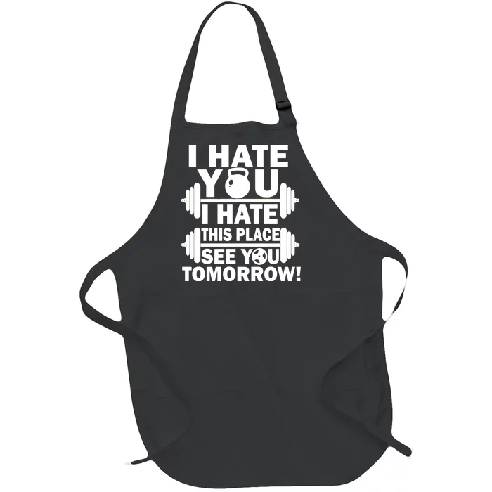 I Hate You This Place See You Tomorrow! Full-Length Apron With Pocket