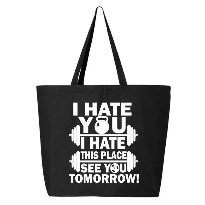 I Hate You This Place See You Tomorrow! 25L Jumbo Tote